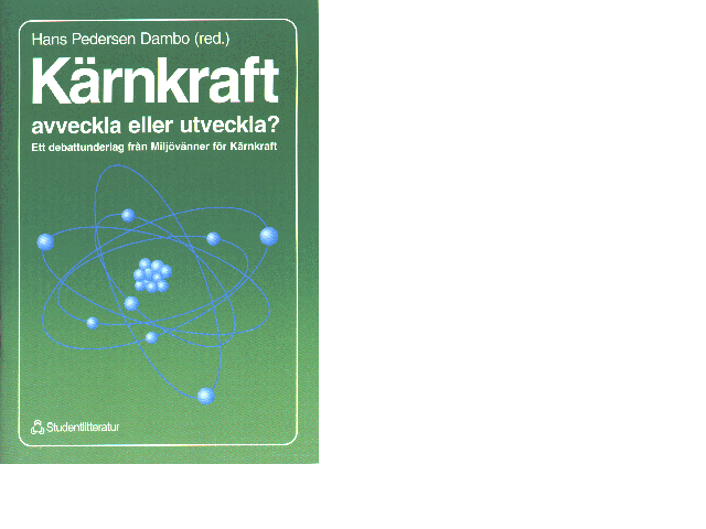 Kärnkraft - Avveckla eller utveckla?